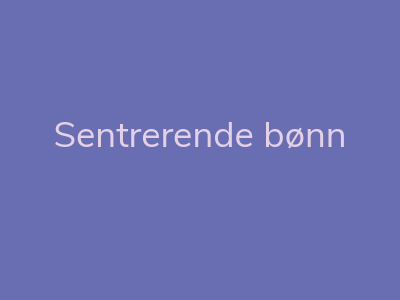 Sentrerende bønn